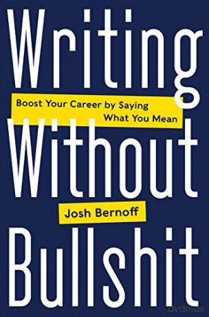 Writing Without Bullshit Hb - Bernoff Joshua [KSIĄŻKA]