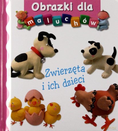 Zwierzęta i Ich Dzieci Obrazki Dla Maluchów [KSIĄŻKA]