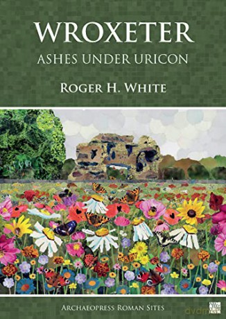 Wroxeter Ashes Under Uricon - Roger H. White [KSIĄŻKA]