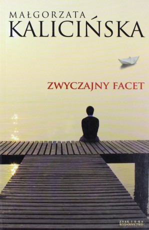 Zwyczajny Facet - Kalicińska [KSIĄŻKA]
