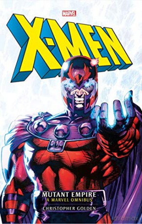 X Men The Mutant Empire Omnibus 1 - Christopher Golden [KSIĄŻKA]