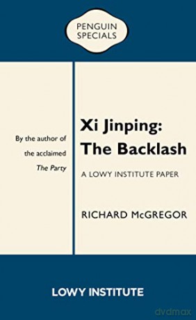 Xi Jinping The Backlash - Richard Mcgregor [KSIĄŻKA]