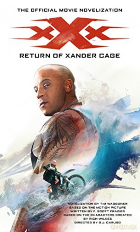 Xxx Return Of Xander Cage The Of - Tim Waggoner [KSIĄŻKA]