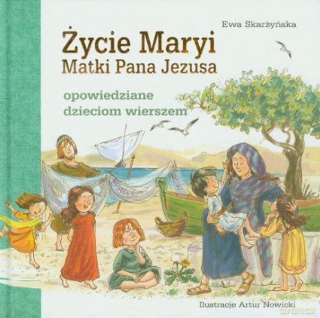 ycie Maryi Matki Jezusa Opowiedziane Dzieciom Wierszem - Skarżyńska [KSIĄŻKA]