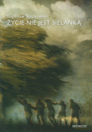 ycie Nie Jest Sielanką - Stachowski B. [KSIĄŻKA]