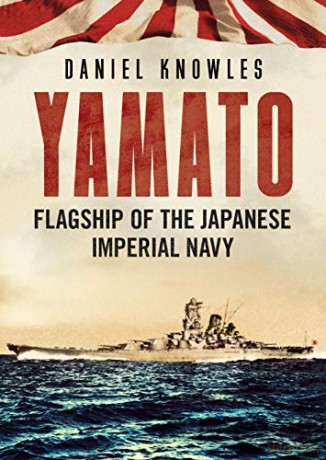 Yamato Flagship Of The Japanese Imperial - Daniel Knowles [KSIĄŻKA]