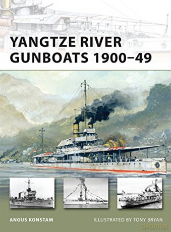 Yangtze River Gunboats 1900-47 - Angus Konstam [KSIĄŻKA]