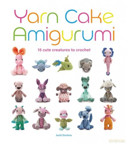 Yarn Cake Amigurumi - Jacki Donhou [KSIĄŻKA]