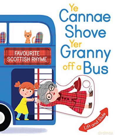 Ye Cannae Shove Yer Granny Off A Bus - Kathryn Selbert [KSIĄŻKA]