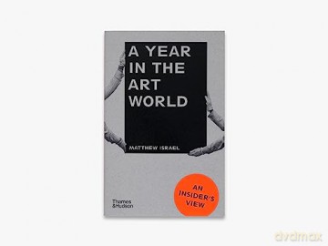 Year In The Art World Insiders View - Matthew Israel [KSIĄŻKA]