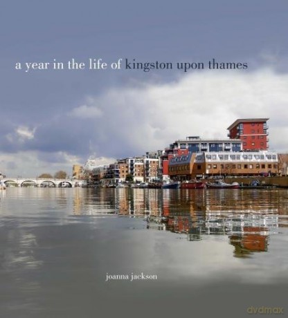 Year In The Life Of Kingston Upon Thames - Joanna Jackson [KSIĄŻKA]