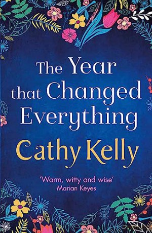 Year That Changed Everything - Cathy Kelly [KSIĄŻKA]