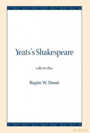 Yeatss Shakespeare - Rupin W. Desai [KSIĄŻKA]