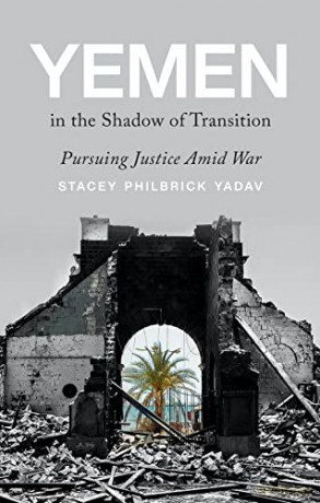 Yemen In The Shadow Of Transition - Yadav Stacey Philbr [KSIĄŻKA]