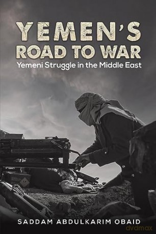 Yemens Road To War - Saddam Abdulk Obaid [KSIĄŻKA]