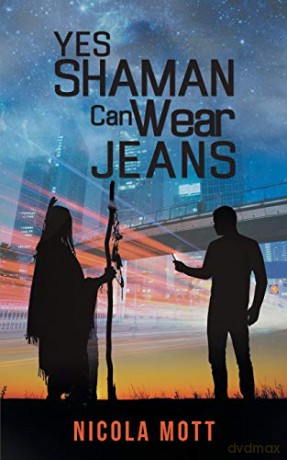 Yes Shaman Can Wear Jeans - Nicola Mott [KSIĄŻKA]