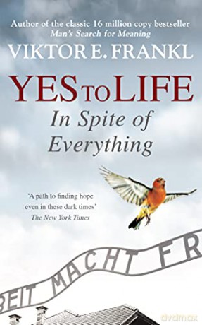 Yes To Life In Spite Of Everything - Viktor E Frankl [KSIĄŻKA]