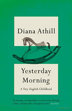 Yesterday Morning: A Very English Childh - Diana Athill [KSIĄŻKA]