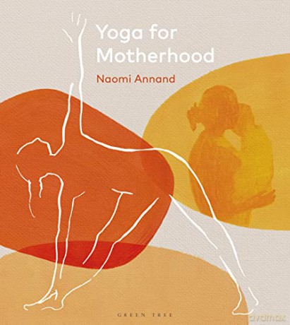 Yoga For Motherhood - Naomi Annand [KSIĄŻKA]
