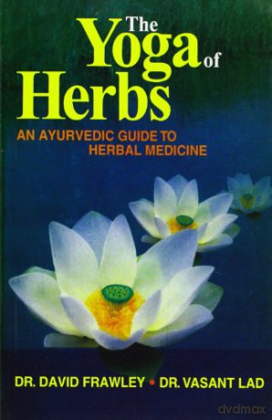 Yoga Of Herbs - Vasant Dr. Lad [KSIĄŻKA]