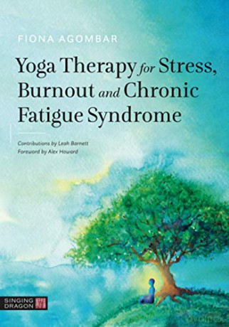 Yoga Therapy/ Stress Burnout/ Fatigue/ - Fiona Agombar [KSIĄŻKA]