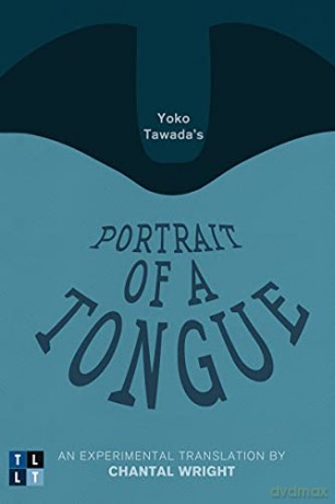 Yoko Tawadas Portrait Of A Tongue - Wright [KSIĄŻKA]