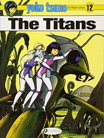 Yoko Tsuno Vol 12 The Titans - Roger Leloup [KSIĄŻKA]