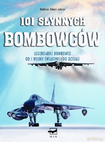 101 Słynnych Bombowców Wyd. 2013 - Robert Jackson [KSIĄŻKA]