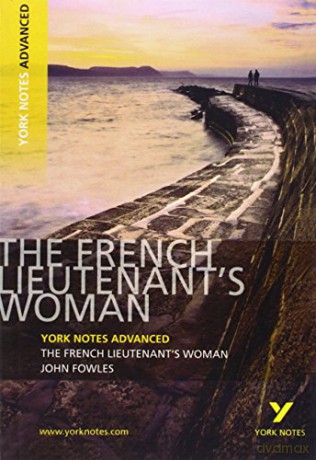York Notes The French Lieutenants Woman - John Fowles [KSIĄŻKA]
