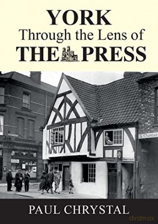 York Through The Lens Of The Press - Paul Chrystal [KSIĄŻKA]