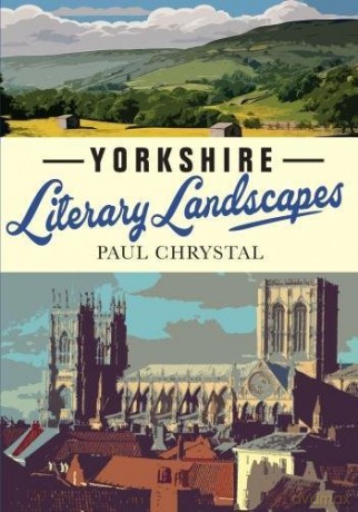 Yorkshire Literary Landscapes - Paul Chrystal [KSIĄŻKA]