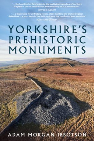 Yorkshire Prehistoric Monuments - Adam Ibbotson [KSIĄŻKA]