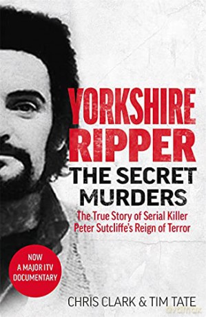 Yorkshire Ripper The Secret Murders - Chris Clark [KSIĄŻKA]