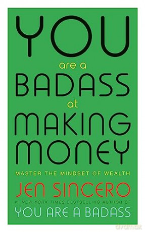 You Are A Badass At Making Money - Jen Sincero [KSIĄŻKA]
