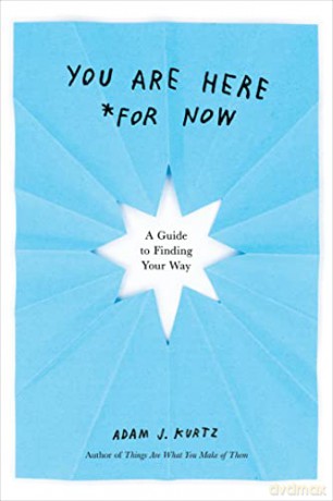 You Are Here For Now - Adam Kurtz [KSIĄŻKA]