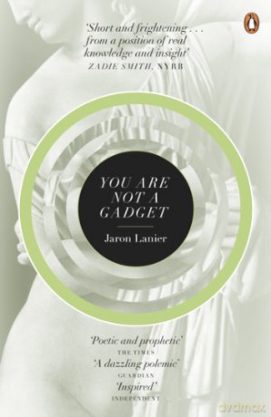 You Are Not A Gadget - Jaron Lanier [KSIĄŻKA]