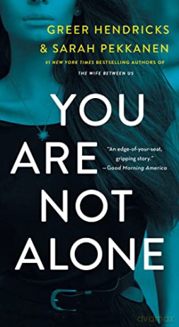 You Are Not Alone - Greer Hendricks [KSIĄŻKA]