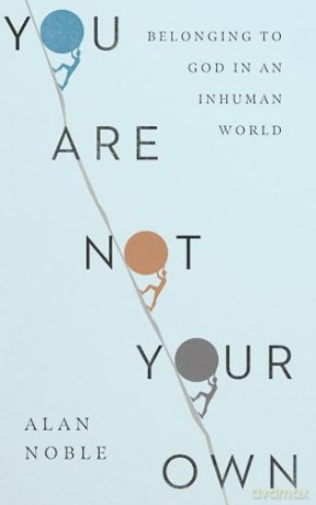 You Are Not Your Own - Alan Noble [KSIĄŻKA]