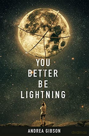 You Better Be Lightning - Andrea Gibson [KSIĄŻKA]