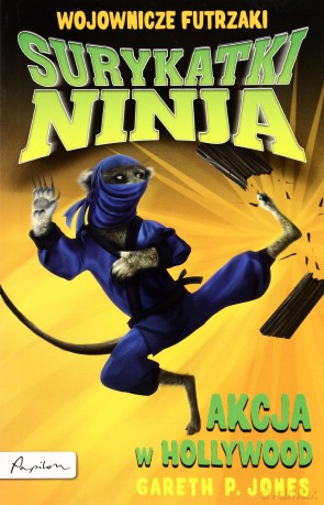 Akcja W Hollywood Surykatki Ninja - Gareth P. Jones [KSIĄŻKA]