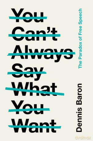 You Cant Always Say What You Want - Dennis Baron [KSIĄŻKA]