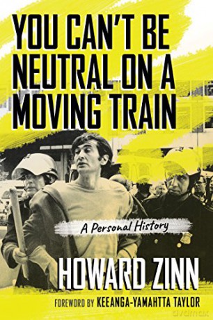 You Cant Be Neutral On A Moving Train - Howard Zinn [KSIĄŻKA]