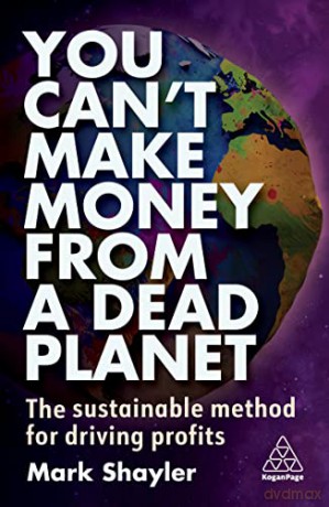 You Cant Make Money From A Dead Planet - Mark Shayler [KSIĄŻKA]