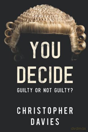 You Decide Guilty Or Not Guilty - Christopher Davies [KSIĄŻKA]