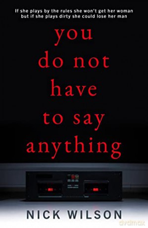You Do Not Have To Say Anything - Nick Wilson [KSIĄŻKA]