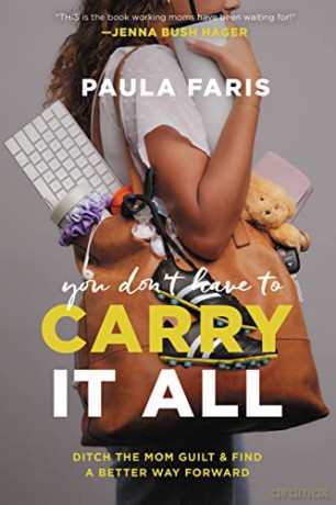 You Dont Have To Carry It All - Paula Faris [KSIĄŻKA]