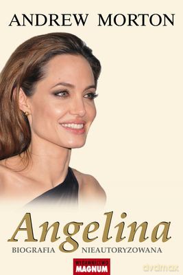 Angelina Biografia Nieautoryzowana - Andrew Morton [KSIĄŻKA]