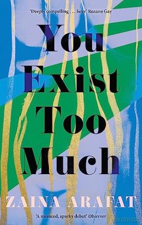 You Exist Too Much - Zaina Arafat [KSIĄŻKA]
