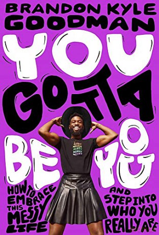 You Gotta Be You - Brandon K Goodman [KSIĄŻKA]