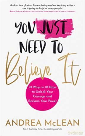 You Just Need To Believe It - Andrea Mclean [KSIĄŻKA]
